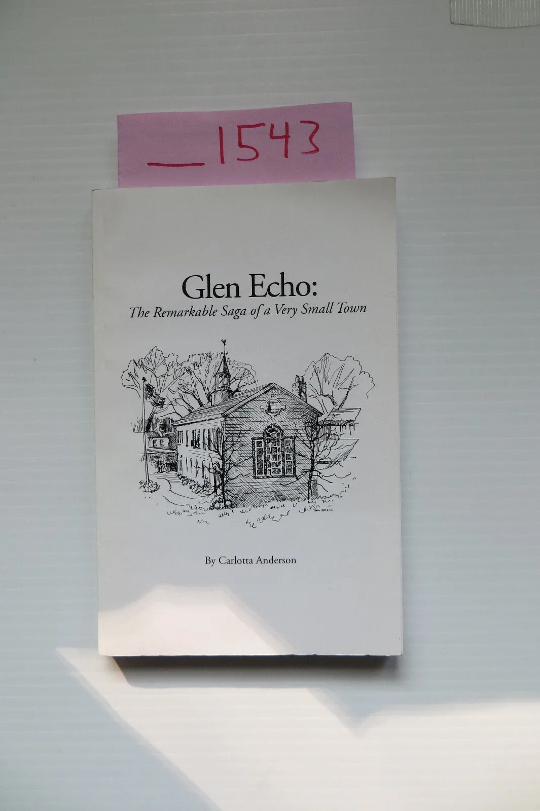 Glen Echo : the remarkable saga of a very small town