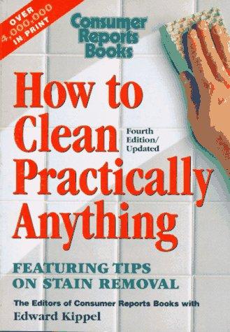 How to clean practically anything