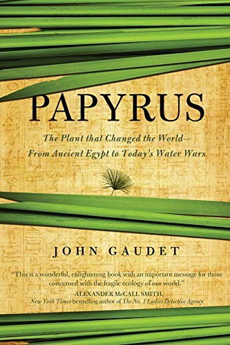 Papyrus : The Plant that Changed the World