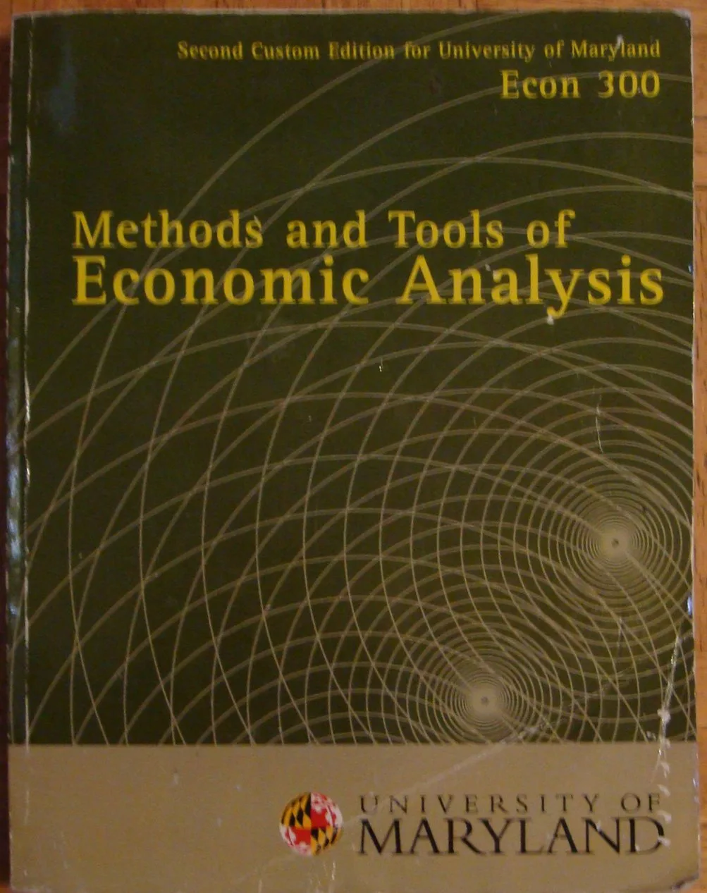 Methods and Tools of Economic Analysis (Econ 300, Second Custom Edition for University of Maryland)