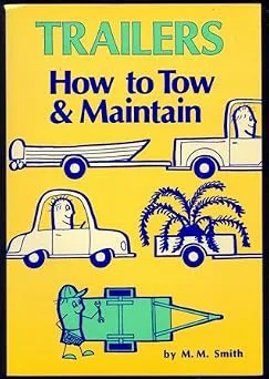 Trailers how to tow & maintain